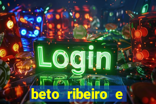 beto ribeiro e carla albuquerque